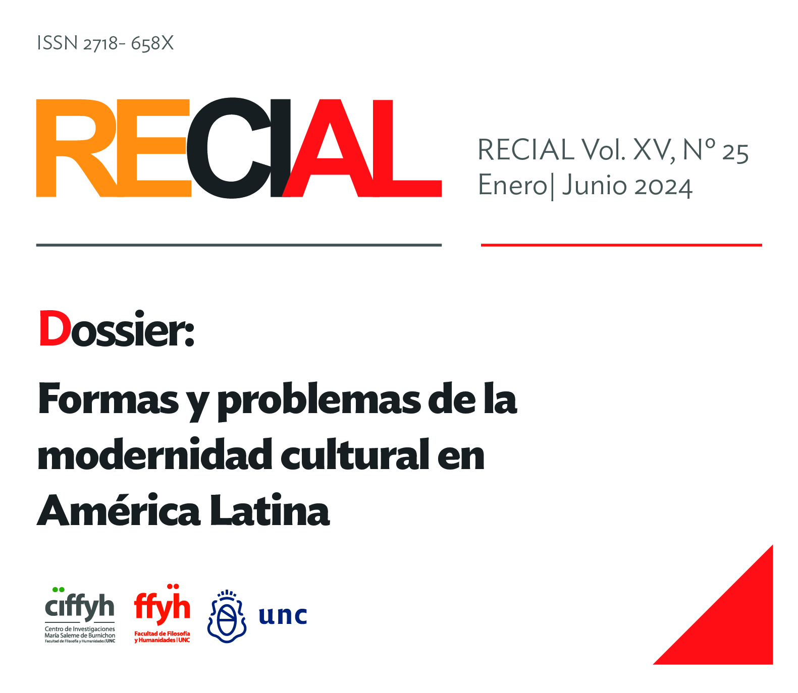 					Ver Vol. 15 Núm. 25 (2024): Dossier: Formas y problemas de la modernidad cultural en América Latina
				