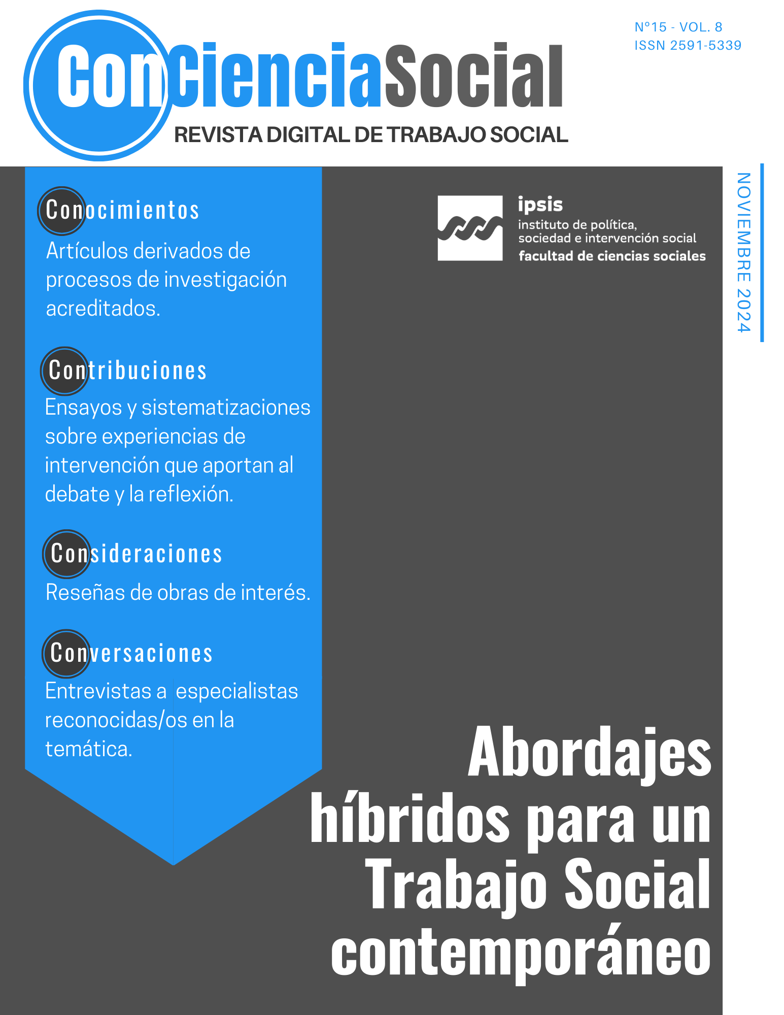 					Ver Vol. 8 Núm. 15 (2024): Abordajes Híbridos para un Trabajo Social contemporáneo
				